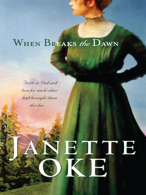 Title details for When Breaks the Dawn by Janette Oke - Wait list